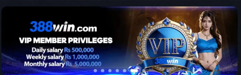 388Win.com Daily salary Rs 5500,000, Weekly salary Rs 1,000,000, Monthly salary Rs 5,000,000.
